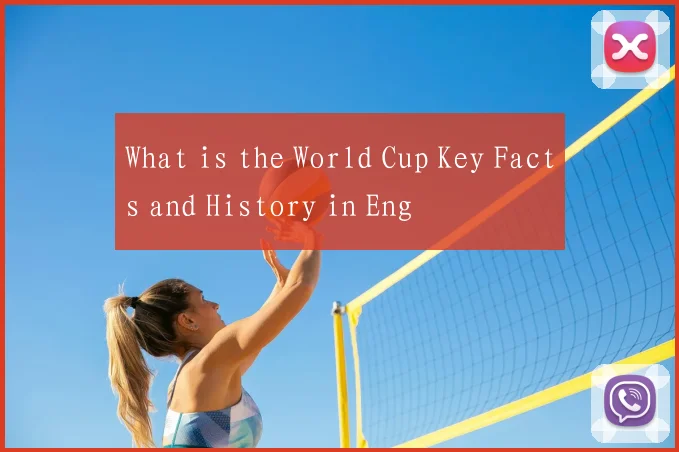 What is the World Cup Key Facts and History in Eng